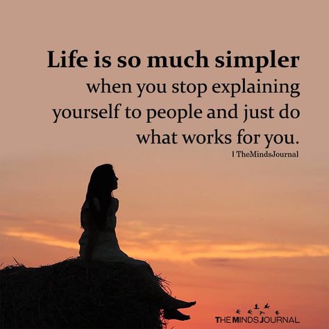 Life Is So Much Simpler When You Stop Explaining Yourself https://themindsjournal.com/life-is-so-much-simpler-when-you-stop-explaining-yourself Simple Life Quotes, Now Quotes, Quotes Thoughts, Quotable Quotes, Wise Quotes, Beautiful Quotes, Meaningful Quotes, The Words, Great Quotes