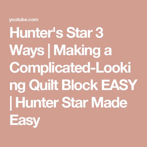 Hunter's Star 3 Ways | Making a Complicated-Looking Quilt Block EASY | Hunter Star Made Easy Hunters Star Quilt Pattern Free, Hunters Star Quilt Block, Scrappy Hunters Star Quilt, Hunter Star Quilt, Hunters Star, Hunters Star Quilt, Hunter’s Star Quilt, Star Quilt Pattern, Quilt Blocks Easy