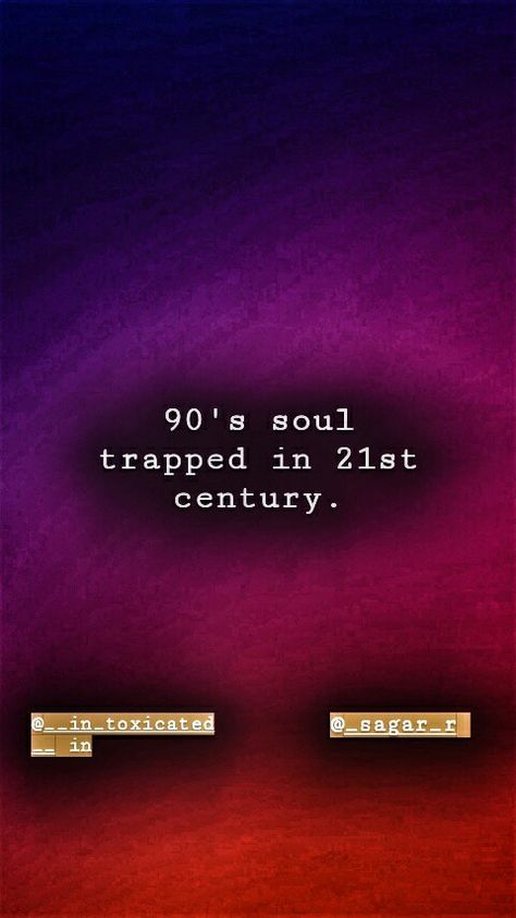 #90's 90's soul trapped in 21st century.  #instagram #90s #instagramquotes #instagramstories 90s Vibe Captions, 90s Song Quotes, 90s Captions Aesthetic, 90s Quotes For Instagram, 90s Quotes Aesthetic, 90s Caption, 90s Captions For Instagram, Vintage Caption, Memories Caption