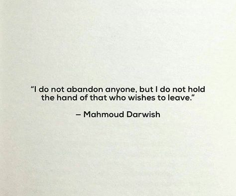 Mahmoud Darwish Mahmoud Darwish Quotes English, Mohamoud Darwish Quotes, Mohamed Darwish Poetry, Muhammed Darwish Quotes, Marwan Makhoul Poetry, Mohamed Darwish Poems, Muhammad Darwish Quotes, Mahmoud Darwish Poetry Arabic, Mahmoud Darwish Poetry Aesthetic