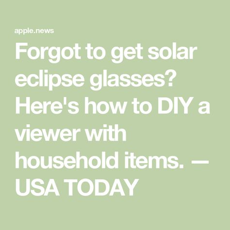 Forgot to get solar eclipse glasses? Here's how to DIY a viewer with household items. — USA TODAY Eclipse Glasses, Solar Eclipse Glasses, Facing The Sun, Best Credit Cards, Solar Eclipse, New Tricks, Travel Insurance, Usa Today, Book Lists