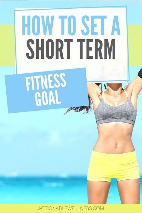 HOW TO SET A SHORT TERM FITNESS GOAL-Actionable Wellness Fitness Goal Ideas Women, Smart Fitness Goals, Empowerment Coaching, 500 Calories A Day, Goal Examples, How To Do Splits, Fitness Goal, Running Jokes, Vision Board Goals