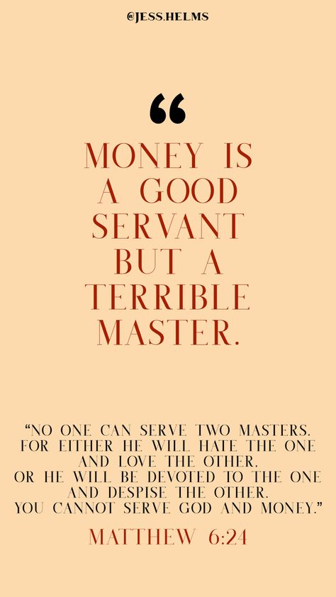 “Money is a good servant but a terrible master.” Instagram @jess.helms #money #jesus #quotes #words #bibleverse #bible Bible Verse On Money, Money Bible Verses, Servant Quotes, Evil Quotes, Biblical Wisdom, Creative Quotes, Money Problems, Quotes Prayer, Quotes Words