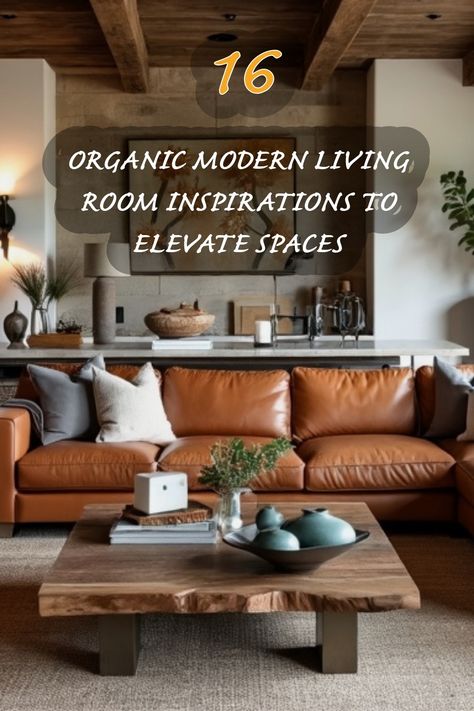 I'm in love with this organic modern living room! The warm leather sofa paired with the rustic wood coffee table creates a cozy yet sophisticated vibe. The natural textures and earthy tones really elevate the space, making it feel inviting. If you're looking for inspiration to refresh your home, this design beautifully blends comfort with style. Spanish Organic Modern Living Room, Modern Organic Family Room, Organic Living Room Decor, Leather Sectional Living Room, Rustic Wood Coffee Table, Organic Contemporary, Modern Living Room Design Ideas, Organic Modern Living Room, Organic Living Room