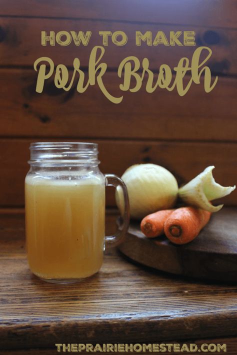 The Prairie Homestead, Pork Stock, Prairie Homestead, Pork Broth, Bone Broth Recipe, Like Chicken, Soup Broth, Broth Recipes, Pork Dishes