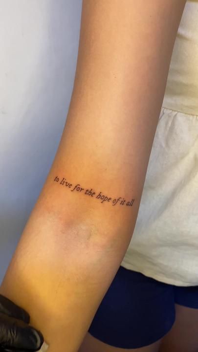 Wherever You Go There You Are Tattoo, Tomorrow Needs You Tattoo, Be Wherever You Are Tattoo, Hopeful Tattoos, For The Hope Of It All Tattoo, Tattoos For Ocd, To Live For The Hope Of It All Tattoo, Taylor Swift Lyric Tattoo, Hope Of It All Tattoo