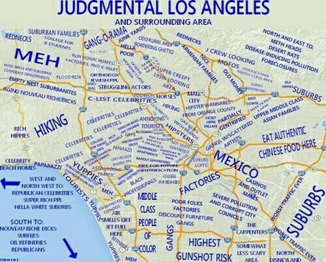 Judgemental Map of Los Angeles J Crew Looks, Los Angeles Map, East Los Angeles, Poor Family, San Fernando Valley, California Love, City Of Angels, Los Angeles Area, Baby Boomer