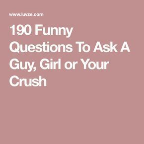 Questions To Ask Your Date, Questions To Ask Crush, Questions For Girls, Funny Questions To Ask, Crush Funny, Questions To Ask A Guy, Conversation Starter Questions, Questions To Get To Know Someone, Hypothetical Questions