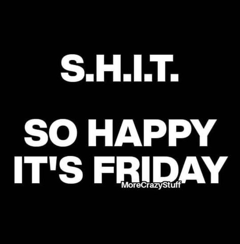 Sarcastic Friday Quotes Hilarious, Happy Friday Handsome, Rough Work Week Humor, It Friday Funny Humor, Happy Friday Humor Hilarious, Hilarious Friday Memes Humor, It's Friday Funny, Pre Friday Quotes Funny, Tgif Humor Happy Friday Hilarious Funny Quotes