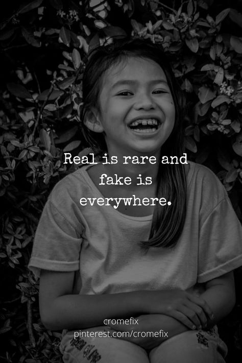 Real Is Rare Fake Is Everywhere, Fake World Quotes, Fake Laugh, Real Is Rare, Fake World, Fake Words, Laughing Quotes, Self Inspirational Quotes, World Quotes