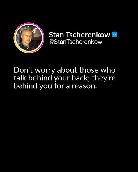 Don't worry about those who talk behind your back; they're behind you for a reason.  #motivation People Talking Behind Your Back, Quotes For People, Talking Behind Your Back, People Talking, Deep Quotes, For A Reason, Your Back, Quotes Deep, Don't Worry