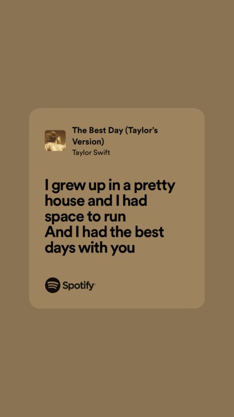 The Best Day Taylor Swift, Taylor Swift Lyrics Spotify, Relatable Lyrics, Lyrics Spotify, Thinking Of Someone, Taylor Swift Lyrics, The Best Day, Pretty House, Song Lyrics