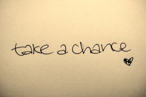 Take A Chance. Take A Chance Tattoo, Chance Tattoo Ideas, Second Chance Tattoo, Chance Tattoo, Tasteful Tattoos, Take A Chance, Sleeve Tattoos For Women, Different Words, Second Chance