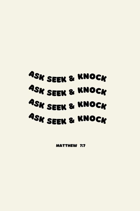 Seek And You Will Find, Seek And You Shall Find, Knock And It Shall Be Opened, Seek God First Wallpaper, What You Seek Is Seeking You, Seek Ye First The Kingdom Of God Wallpaper, Behold I Stand At The Door And Knock, Ask Seek Knock Bible Verse, Ask Seek Knock