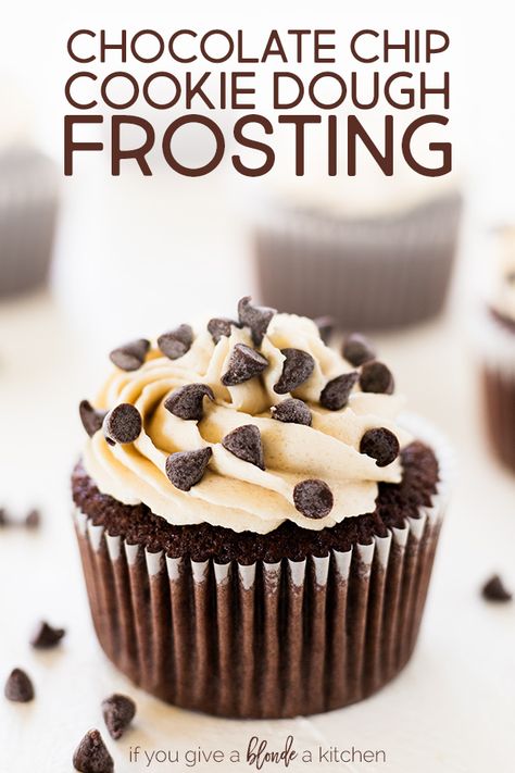 This chocolate chip cookie dough frosting tastes just like the real thing! It's light and fluffy, but oh so decadent—perfect for the chocolate cupcakes. | www.ifyougiveablondeakitchen.com via @haleydwilliams Frosting Cupcakes, Frosting Ideas, Khana Khazana, Cookie Dough Cupcakes, Cookie Dough Frosting, Smores Dessert, Future Chef, Chocolate Cupcakes Moist, Sweet Temptation