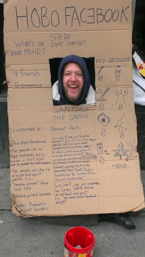 Hobo Facebook...if i saw this guy, I'd give him some coin for his efforts & sense of humor! lol Funny Homeless Signs, Trash Party, Funny Facebook Status, Homeless People, Facebook Humor, Dump A Day, Funny Signs, Bones Funny, Funny Things