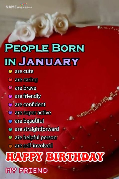 Birthday Wish For January Born People People Born In January, Happy Birthday January, January Capricorn, Happy Birthday Month, Birthday Wishes For Husband, January Month, January Quotes, Happy Birthday My Friend, Birthday Man