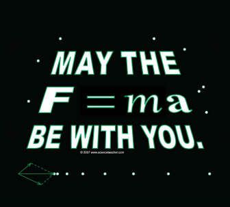 A force is a push or pull upon an object resulting from the object's interaction with another object. This picture is an example because it is the equation for force. Physic Quotes, Physics Puns, Physics Quotes, Physics Jokes, Classical Physics, Nerdy Jokes, Physics Humor, Nerdy Humor, Physics Classroom