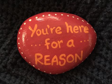 You're here for a reason. Hand painted rock by Caroline. The Kindness Rocks Project Positivity Rocks, Painted Rocks Positive Sayings, You Rock Rock Painting, Motivational Painted Rocks, Encouragement Painted Rocks, Encouraging Painted Rocks, Affirmation Rock Painting, Rock Sayings, Easy Diy Paint