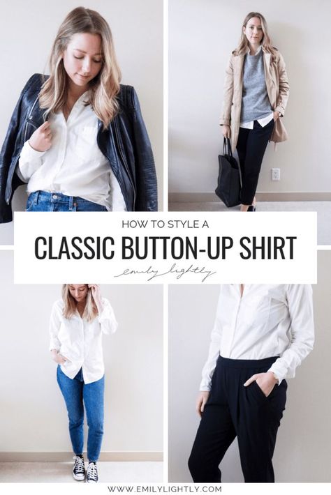 How to Style a Classic Button-Up Shirt Pin Emily Lightly, Shirt Outfit Ideas, Style Capsule, Casual Outfits For Moms, Minimalist Capsule Wardrobe, Minimalist Wardrobe, Mom Outfits, How To Look Classy, Some Ideas