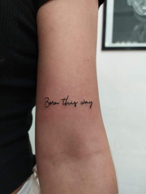 Lady Gaga Inspired Tattoos, Born This Way Tattoo, Lady Gaga Tattoo, Tattoo 2022, Word Tattoo, Sharpie Tattoos, Men Tattoo, Forearm Tattoo Women, B Tattoo