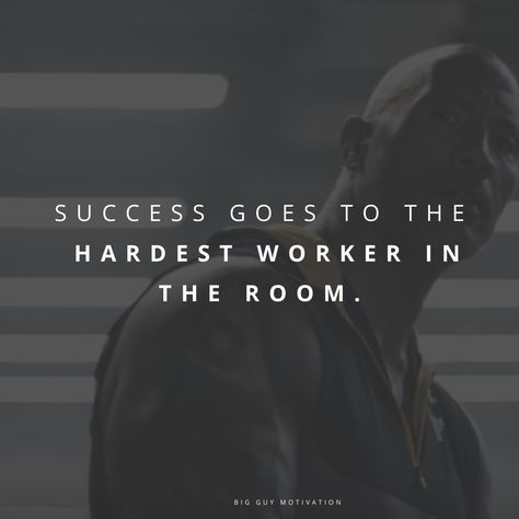 Hardest Worker Quotes, Be The Hardest Working Person You Know, Be The Hardest Worker In The Room, Become The Hardest Working Person, Dwayne Johnson Quotes, Hardest Worker In The Room, Mentor Quotes, Progress Quotes, Hard Working Person