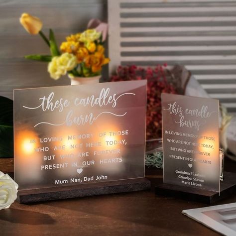 This wedding sign is designed with candle points on the back, and you can decorate it with aromatherapy to add a sense of atmosphere. The warmth of the flickering candle flame lights up the words, "These candles burn in loving memory of those who are not here today, but who are forever present in our hearts". Memory Wedding Sign, Wedding Sign Acrylic, In Loving Memory Wedding, Loving Memory Wedding, Wedding Remembrance, Memory Wedding, Wedding Memorial Sign, Sign Materials, Memorial Signs