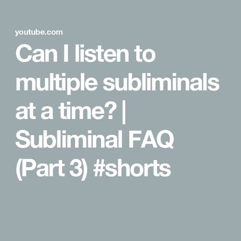 Can I listen to multiple subliminals at a time? | Subliminal FAQ (Part 3) #shorts To Listen, I Can, Canning, Quick Saves