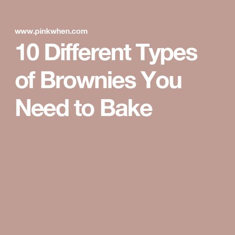 10 Different Types of Brownies You Need to Bake Types Of Brownies, Pecan Brownies, Cherry Brownies, Walnut Brownies, Double Chocolate Brownies, Chewy Brownies, Vegan Brownie, Gluten Free Brownies, No Bake Brownies