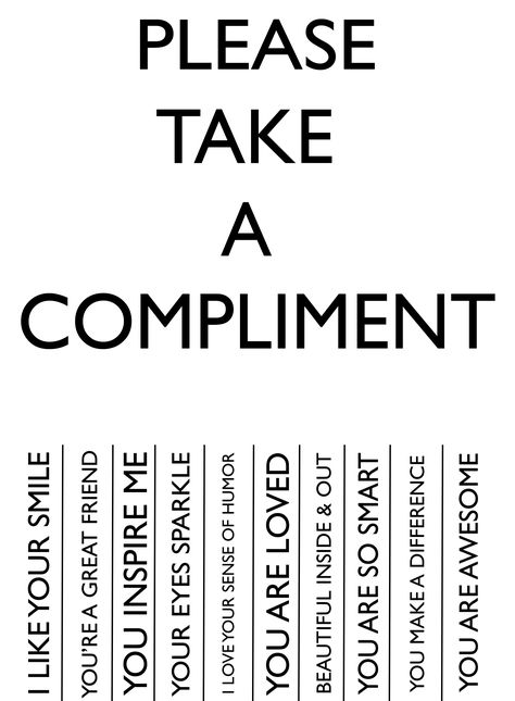 Make Someone's Day!! PLEASE TAKE A COMPLIMENT Cos you or whoever you are giving to, deserves to be HAPPY! :D | By Lollybug & Studio Take A Compliment, Smart Life, Random Acts Of Kindness, Inspirational Quotes Motivation, The Words, Inspire Me, Wise Words, Positive Quotes, Me Quotes