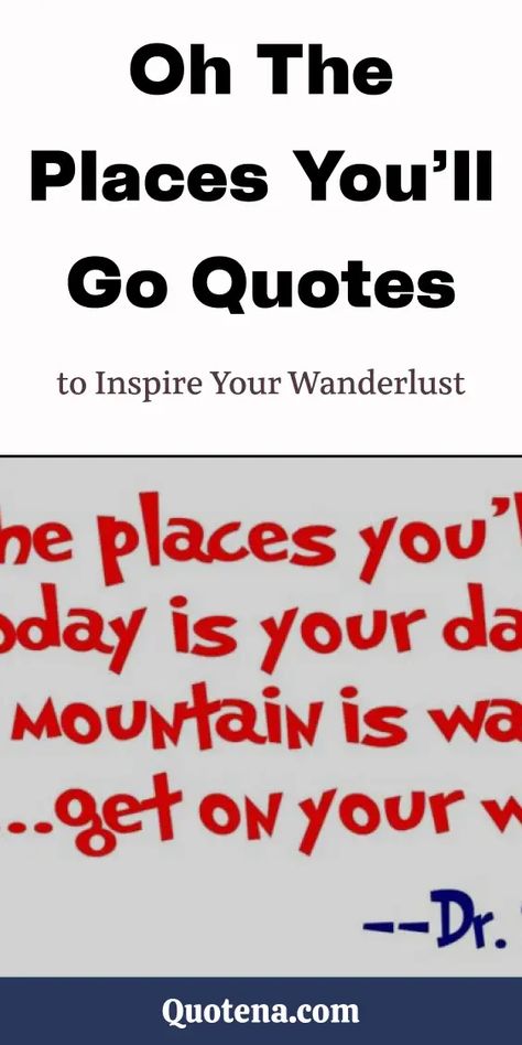 Feed your wanderlust with 50 Dr. Seuss quotes that inspire adventure and exploration. Oh, the places you'll go! Click on the link to read more. Oh The Places You’ll Go Dr Seuss Quotes, Oh The Places You’ll Go Quotes, Oh The Places You Will Go Quotes, Oh The Places You’ll Go, Dr Seuss Quotes Life, Dr. Seuss Book, Go Quotes, Dr Seuss Quotes, Quotes That Inspire