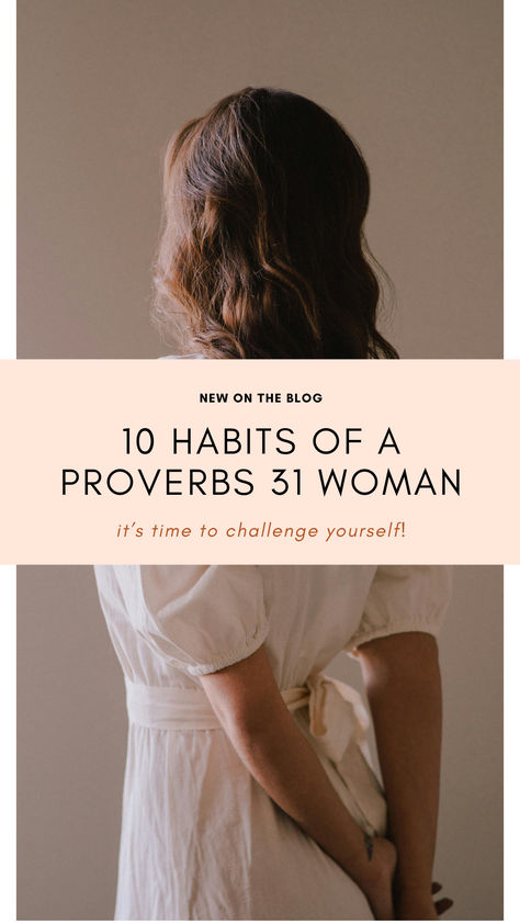 10 habits of a proverbs 31 woman Proverbs 31 Woman Routine, Proverbs Woman Aesthetic, Bible Devotionals For Women, Woman Of God Characteristics, How To Become A Better Christian, How To Be A Godly Woman, How To Be A Proverbs 31 Woman, Proverbs 31 Aesthetic, Bible Plans For Women