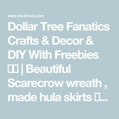 Dollar Tree Fanatics Crafts & Decor & DIY With Freebies 🟢⚪ | Beautiful Scarecrow wreath , made hula skirts ❤️☺️🌹 | Facebook Dollar Tree Hula Skirt Crafts, Dollar Tree Scarecrow Hat, Dollar Tree Scarecrow Wreath, Dollar Tree Crafts Wreaths & Garlands, Dollat Tree Sign, Hula Skirt, Scarecrow Wreath, Scarecrow, Dollar Tree