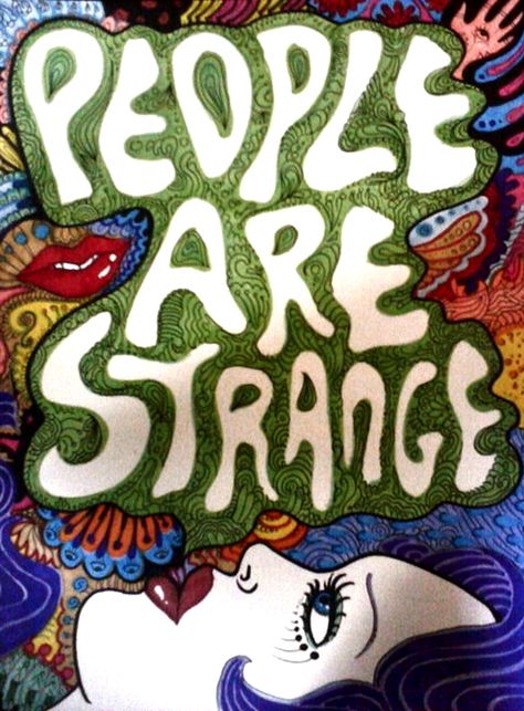 People Are Strange, Psy Art, Image Swag, I'm With The Band, Jim Morrison, Trippy Art, Hippie Art, Weird Art, Art Journals