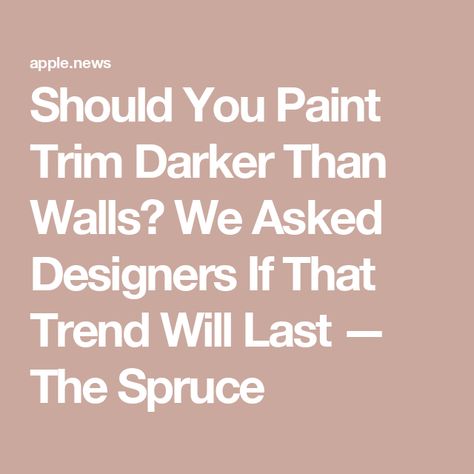 Should You Paint Trim Darker Than Walls? We Asked Designers If That Trend Will Last — The Spruce Painted Trim Darker Than Walls Bedroom, Painting Trim Darker Than Walls, Trim Darker Than Walls, Painted Trim Darker Than Walls, Darker Trim Lighter Walls, Light Walls Darker Trim, Paint Trim, Dark Trim, The Spruce