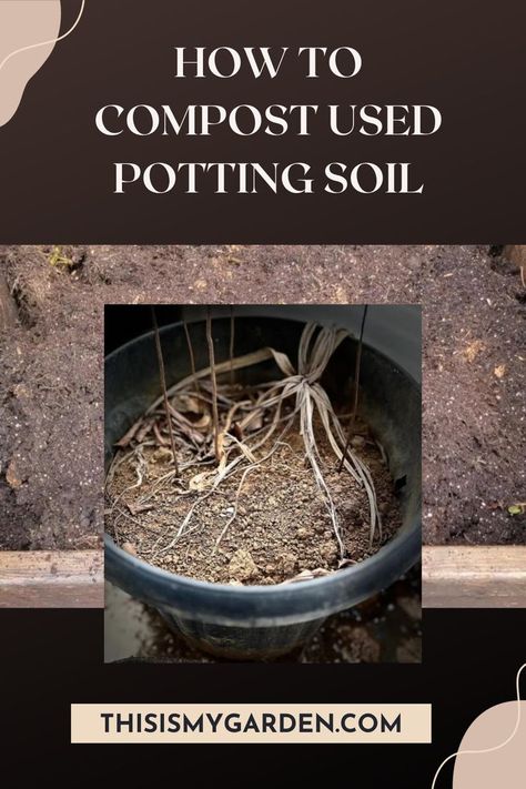 A photo of potting soil that can be used as compost. Photo from thisismygarden.com How To Reuse Potting Soil, Potting Soil Storage Ideas, Soil Storage Ideas, Compost Aesthetic, Composting Ideas, Garden Soil Mix, How To Compost, Compost Container, Composters