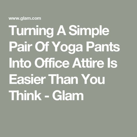 Turning A Simple Pair Of Yoga Pants Into Office Attire Is Easier Than You Think - Glam Yoga Pants Office Outfit, Dressy Yoga Pant Outfits, Yoga Pant Outfit, Black Monochromatic Outfit, Yoga Pants Work Outfit, Yoga Pants For Work, Dress Pants Outfits, Dress Yoga Pants, Work Yoga