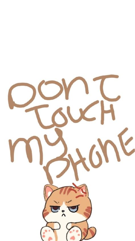 DON'T TOUCH MY PHONE angry little cat Phone Cat Wallpaper, Touch Wallpaper, Don't Touch My Phone, Little Cat, Dont Touch, Cat Wallpaper, Touch Me, My Phone