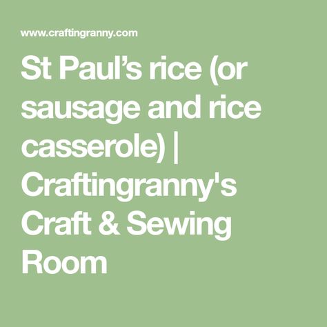 Saint Paul’s Rice, Lipton Chicken, Lipton Chicken Noodle Soup, Craft Sewing Room, Sausage And Rice Casserole, Sausage And Rice, Sausage Casserole, Rice Casserole, Craft Sewing