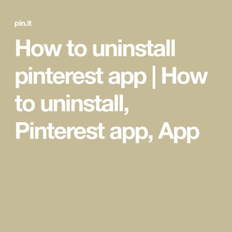 How to uninstall pinterest app | How to uninstall, Pinterest app, App Uninstall Pinterest App, Cute Wallpapers For Android, Pinterest App, Raspberry Pi, Cute Wallpapers, Android Apps, Raspberry, Wallpapers, Quick Saves