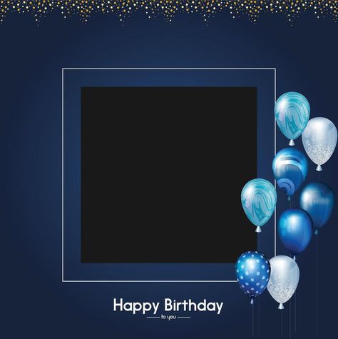 Happy Birthday photo Frame template with blue whitw balloons for birthday Happy Birthday Frame Happy Birthday Frames Backgrounds, Blue Birthday Background, Happy Birthday Photo Frame, Photo Frame Birthday, Photo Frame Template, Happy Birthday Photo, Birthday Card With Photo, Birthday Background Design, Happy Birthday Blue