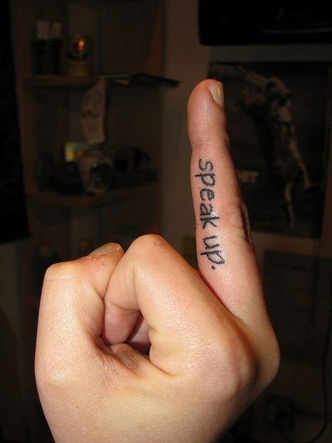 Speak up 5sos Tattoo, Middle Finger Tattoos, Tattoos Pictures, Nice Tattoos, Small Finger Tattoos, Finger Tats, Explore Tattoo, Clever Tattoos, Up Tattoo