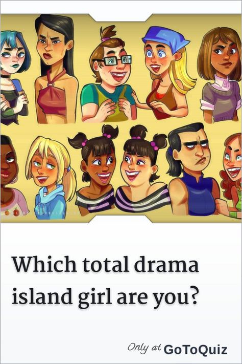 How To Make Your Own Total Drama Character, Total Drama Island Characters Fanart, Total Drama Island Quotes, Which Total Drama Character Are You, Total Drama Island Quiz, Total Drama Island Glow Up, What Total Drama Character Are You, Blair Total Drama Island, Make Your Own Tdi Character