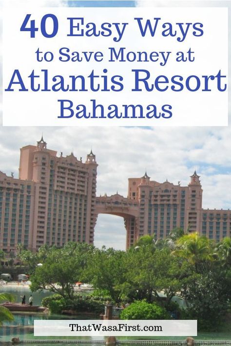 Here are 40 tips to save money on your lodging, food, and fun at Atlantis resort in the Bahamas. #Atlantis #Bahamas #thatwasafirst #budgettravel Atlantis Resort Bahamas, Bahamas Outfit, Mommas Boy, Bahamas Trip, Atlantis Resort, Bahamas Honeymoon, Easy Ways To Save Money, Travel Caribbean, Atlantis Bahamas