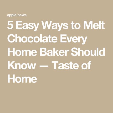 5 Easy Ways to Melt Chocolate Every Home Baker Should Know — Taste of Home How To Melt Chocolate Chips, How To Melt Chocolate, Bakers Chocolate, Hershey Chocolate Bar, Melting Chocolate Chips, Taste Of Home, Chocolate Bar, Melting Chocolate, Chocolate Chip