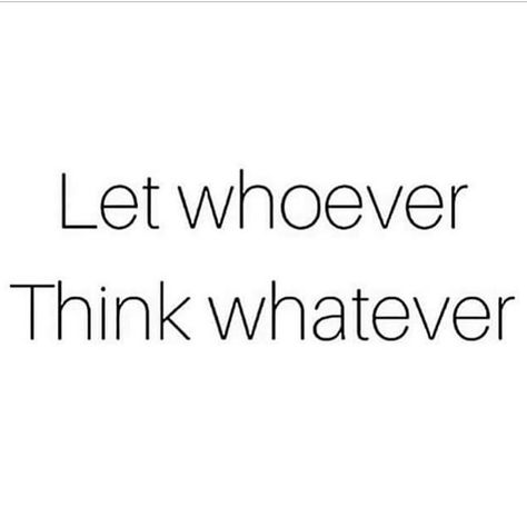 Let Whoever Think Whatever, Other Woman Quotes, Board Inspiration, Vision Board Inspiration, Powerful Quotes, True Story, Quote Aesthetic, Woman Quotes, True Stories