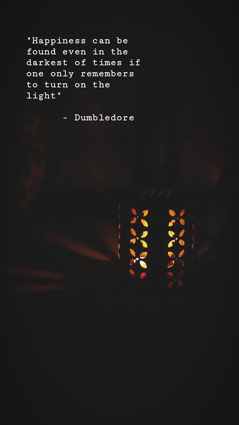 "Happiness can be found even in the darkest of times if one only remembers to turn on the light" - Dumbledore Happiness Can Be Found In The Darkest Of, Light Tattoo, Tat Ideas, Room Posters, One And Only, The Light, Light In The Dark, The Darkest, Art Painting