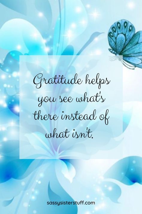 blue floral background and butterfly with a quote about gratitude Gratitude Helps You See What Is There, Sunday Grateful Quotes, Heart Of Gratitude Quotes, Graciousness Quotes, Feeling Grateful Quotes Life, Gratitude Quotes Thankful I Am Blessed Grateful Heart, Gratutide Quotes, Gratitude Quotes Thankful I Am Blessed, So Grateful Quotes