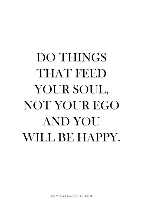 Don't feed your ego. Feed your soul. Ego Quotes, Famous Inspirational Quotes, Sassy Quotes, Motivational Quotes For Life, Quotes About Strength, A Quote, Words Of Encouragement, Daily Quotes, Image Quotes