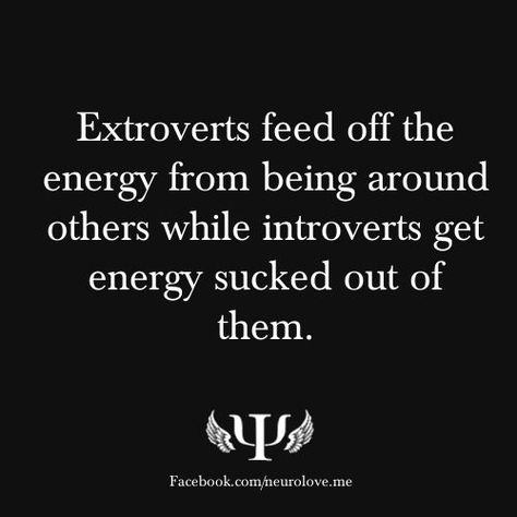 Introverts vs. Extroverts. Funny thing, while I know this is true  - something about seeing it worded this way made me think the extroverts are sucking the energy right out of the introverts.  Ha. - G Energy Vampires, Introverts Unite, Extroverted Introvert, Myers Briggs Type, Myers Briggs, Energy Flow, Psychology Facts, Social Interaction, Infp